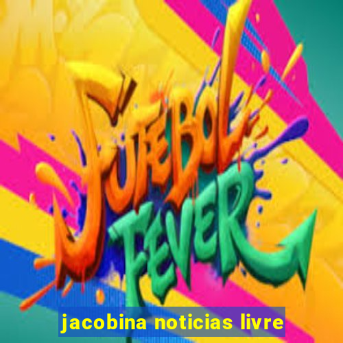 jacobina noticias livre